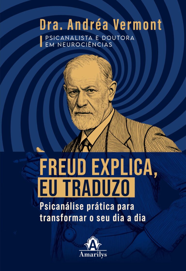 Freud explica, eu traduzo: Psicanálise prática para transformar o seu dia a dia